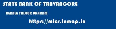 STATE BANK OF TRAVANCORE  KERALA TRISSUR URAKAM   micr code